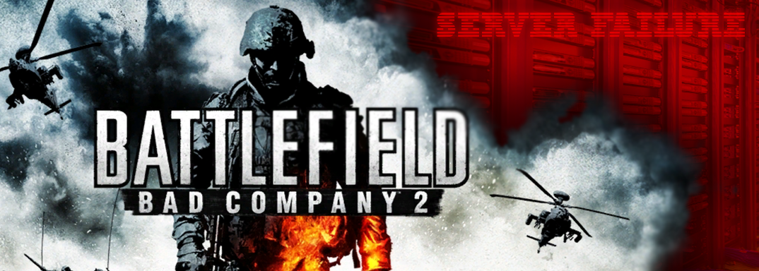 BFBC2 Server Failure BFBC2 Server Fail